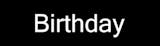 Birthday
